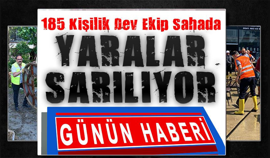 Trabzon’da Selin Yaraları Sarılıyor! 185 Kişilik Dev Ekip Sahada