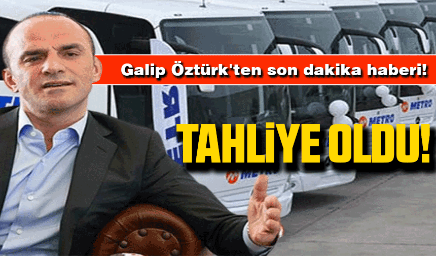 Metro Turizm'in kurucusu Galip Öztürk 'ten son dakika haberi!