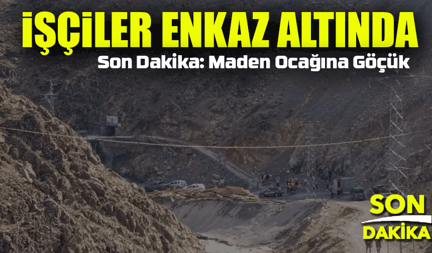 Elazığ’da Maden Ocağında Göçük: İşçiler Enkaz Altında