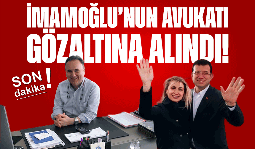 Ekrem İmamoğlu’nun Avukatı Nusret Yılmaz Trabzon’da Gözaltına Alındı