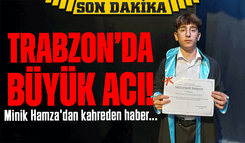 Trabzon’da Faciaya Yol Açan Boğulma! 13 Yaşındaki Çocuk Hayatını Kaybetti