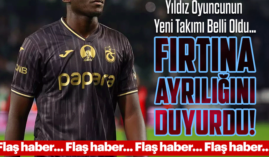 Trabzonspor Bir Yıldız Oyuncunun Daha Ayrılığını Duyurdu! İşte Yeni Takımı...