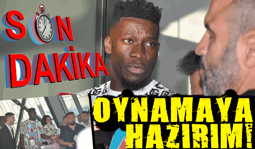 Onana Trabzonspor’da! Dev Transferle Fenerbahçe Derbisine Hazır