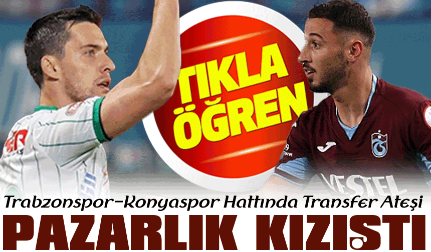 Trabzonspor–Konyaspor Hattında Transfer Ateşi: Arif–Umut Pazarlığı Kızıştı