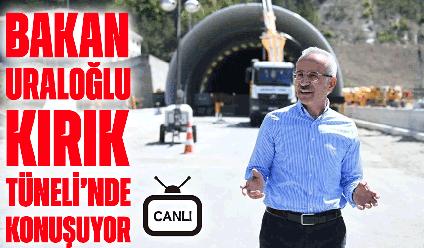 Ulaştırma Bakanı Abdulkadir Uraloğlu, Kırık Tüneli’nde Konuşuyor