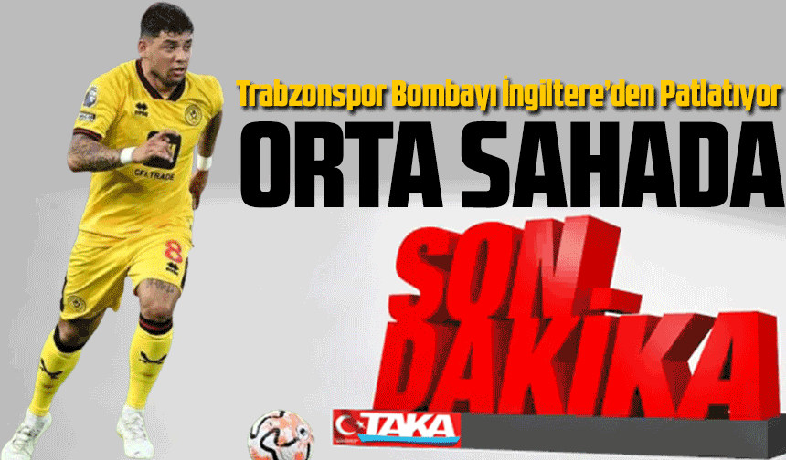 Trabzonspor Orta Sahaya Bombayı İngiltere’den Patlatıyor