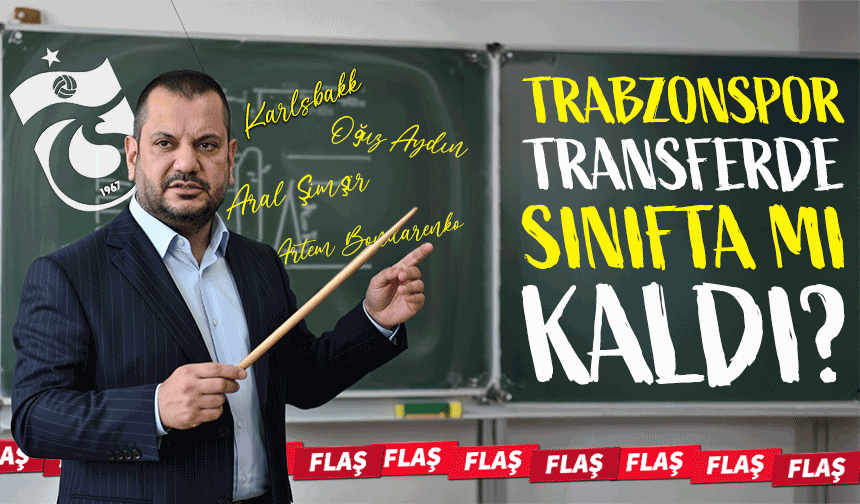 Başkan Doğan sözünü tuttu mu? Trabzonspor transferde sınıfta mı kaldı?