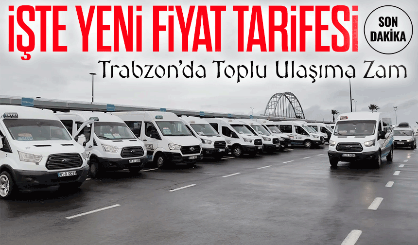 Trabzon’da Toplu Ulaşıma Zam: Yeni Dolmuş Ücretleri Açıklandı!