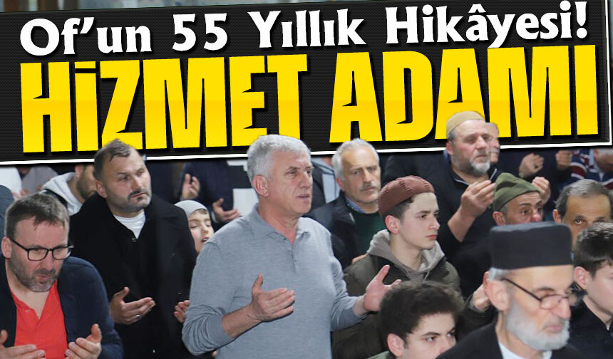 Of’un 55 Yıllık Hikâyesi! Sarıalioğlu’ndan Dikkat Çeken Açıklamalar