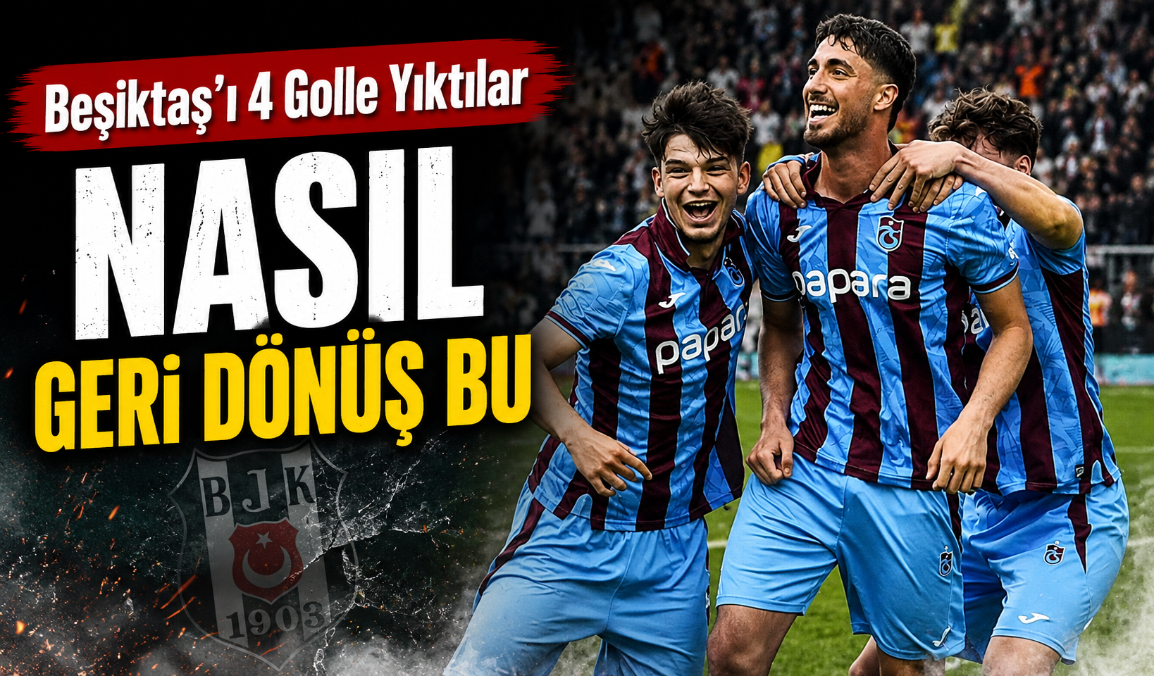 Trabzonspor U19’dan İstanbul’da Tarihi Geri Dönüş Beşiktaş’ı 4 Golle Yıktılar
