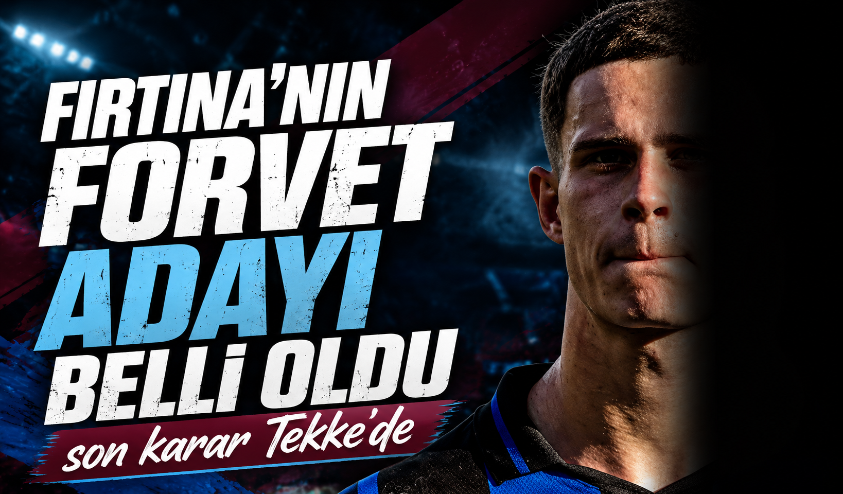 Fırtına’nın Forvet Adayı Belli Oldu; Trabzonspor Teknik Adamı Tekke Son Kararı Verecek