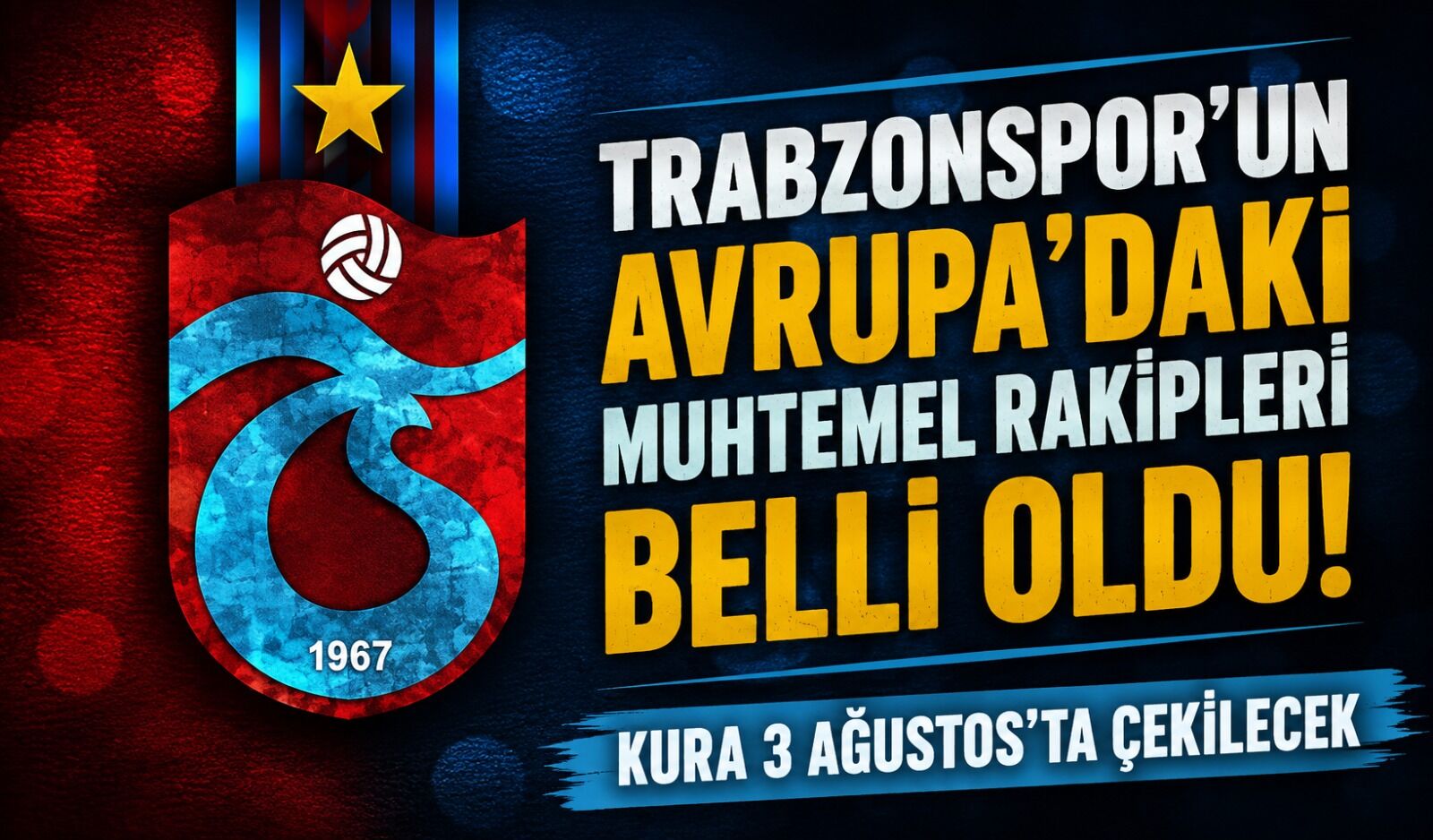 Trabzonspor’un Avrupa’daki Muhtemel Rakipleri Belli Oldu! İşte O Liste