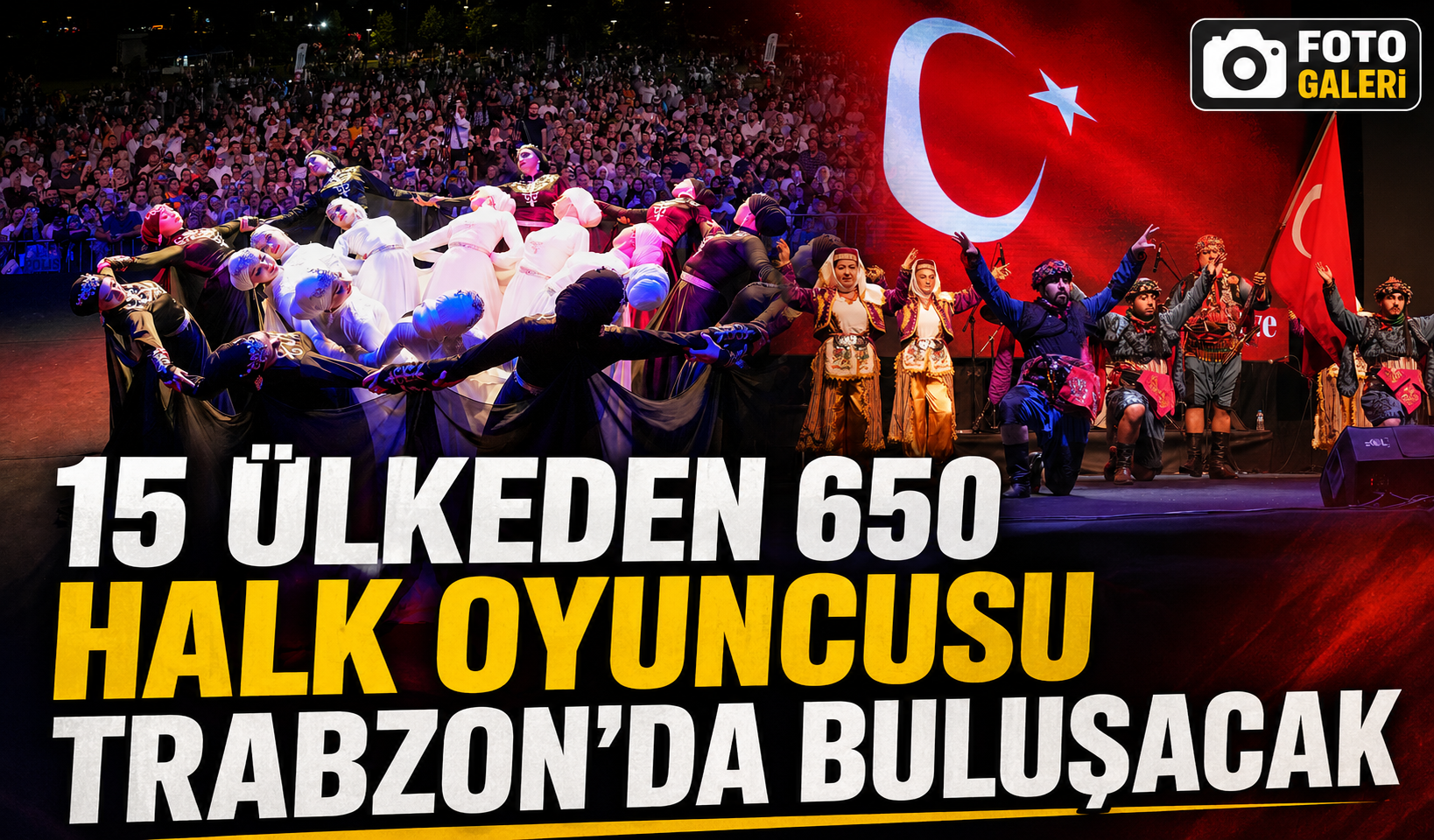 Trabzon’da Tarihi Festival Başlıyor: 15 Ülkeden 650 Halk Oyuncusu Geliyor