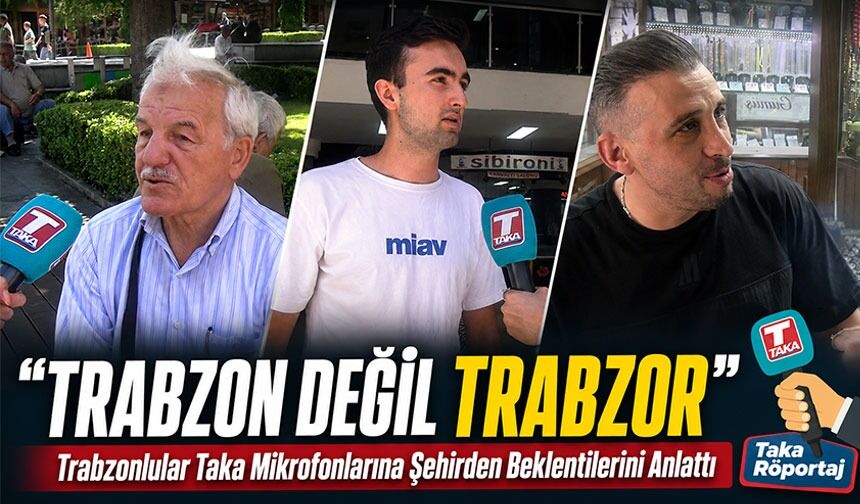 Taka Gazetesi Sordu Trabzonlular Cevapladı; “Trabzon Değil Trabzor”
