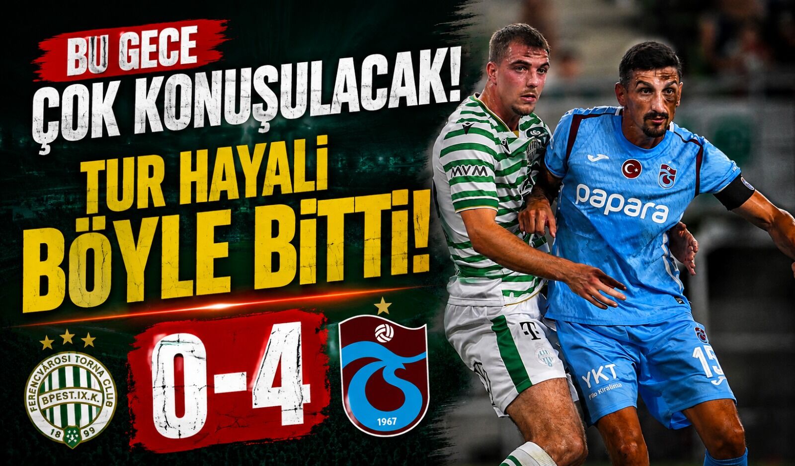 Trabzonspor Avrupa’da Dağıldı: 9 Kişi Kaldığı Maçta Ferencvaros’tan 4 Gol