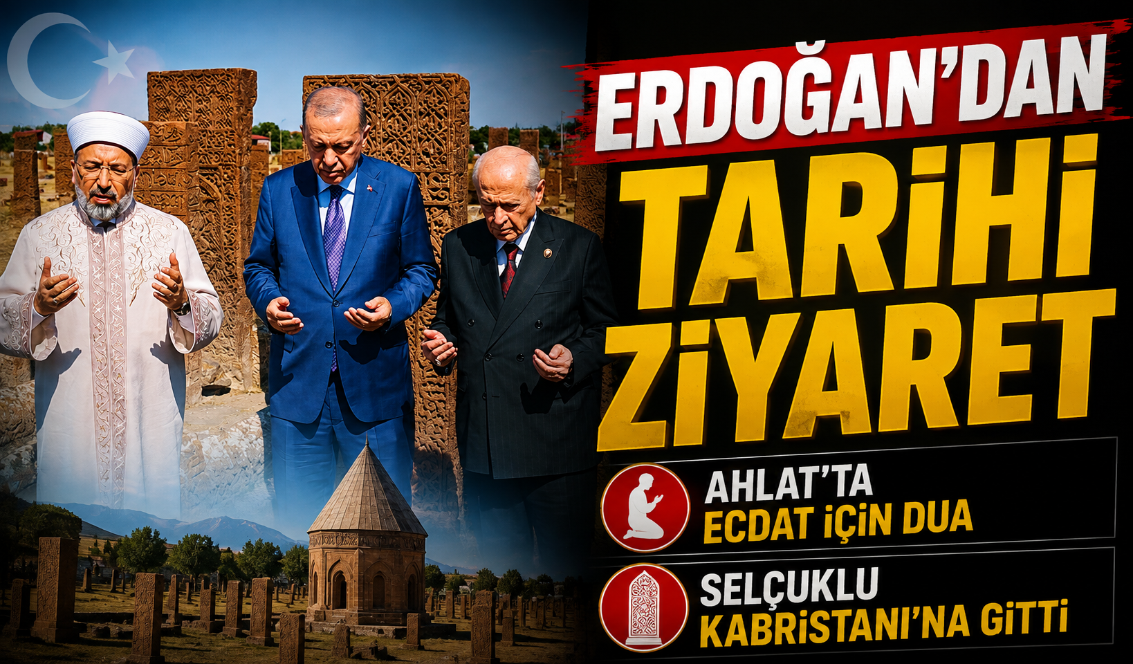 Erdoğan’dan Ahlat’ta Tarihi Ziyaret: Selçuklu Kabristanı’na Gitti