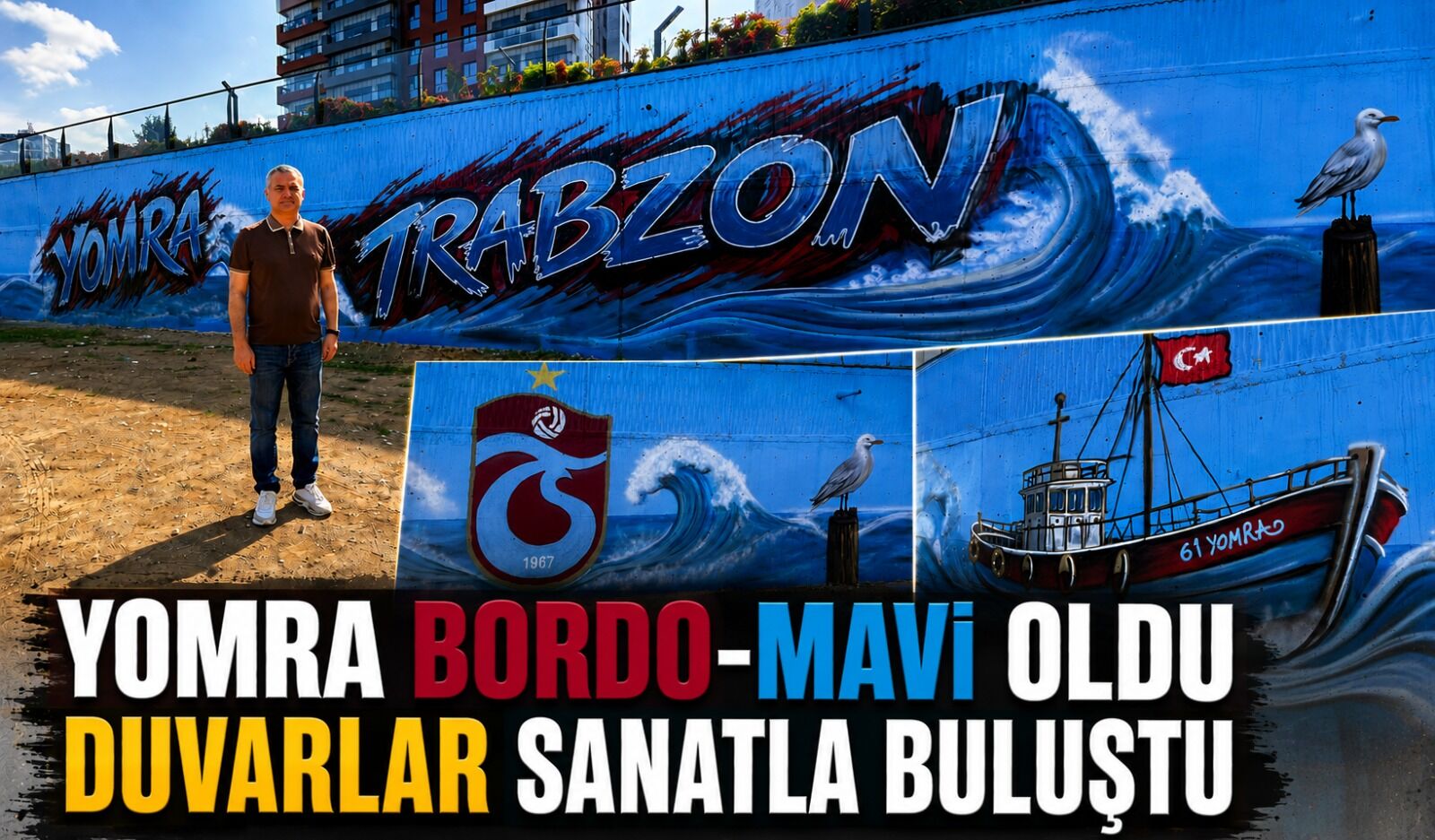Yomra’da Liman Bölgesi Bordo-Maviye Büründü: Duvarlar Sanatla Buluştu