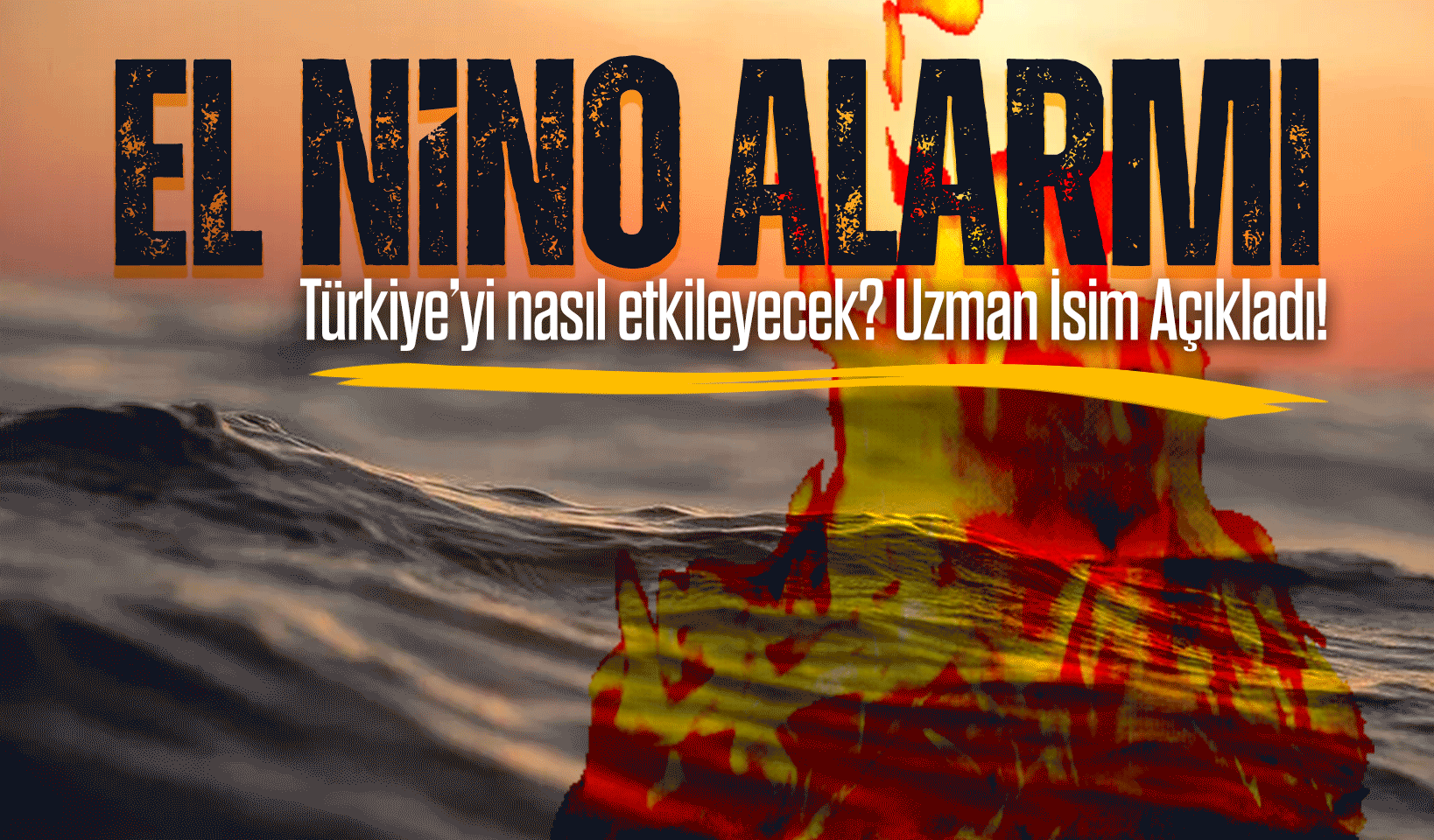 Türkiye’yi nasıl etkileyecek? Prof. Dr. Levent Kurnaz El Nino’yu açıkladı