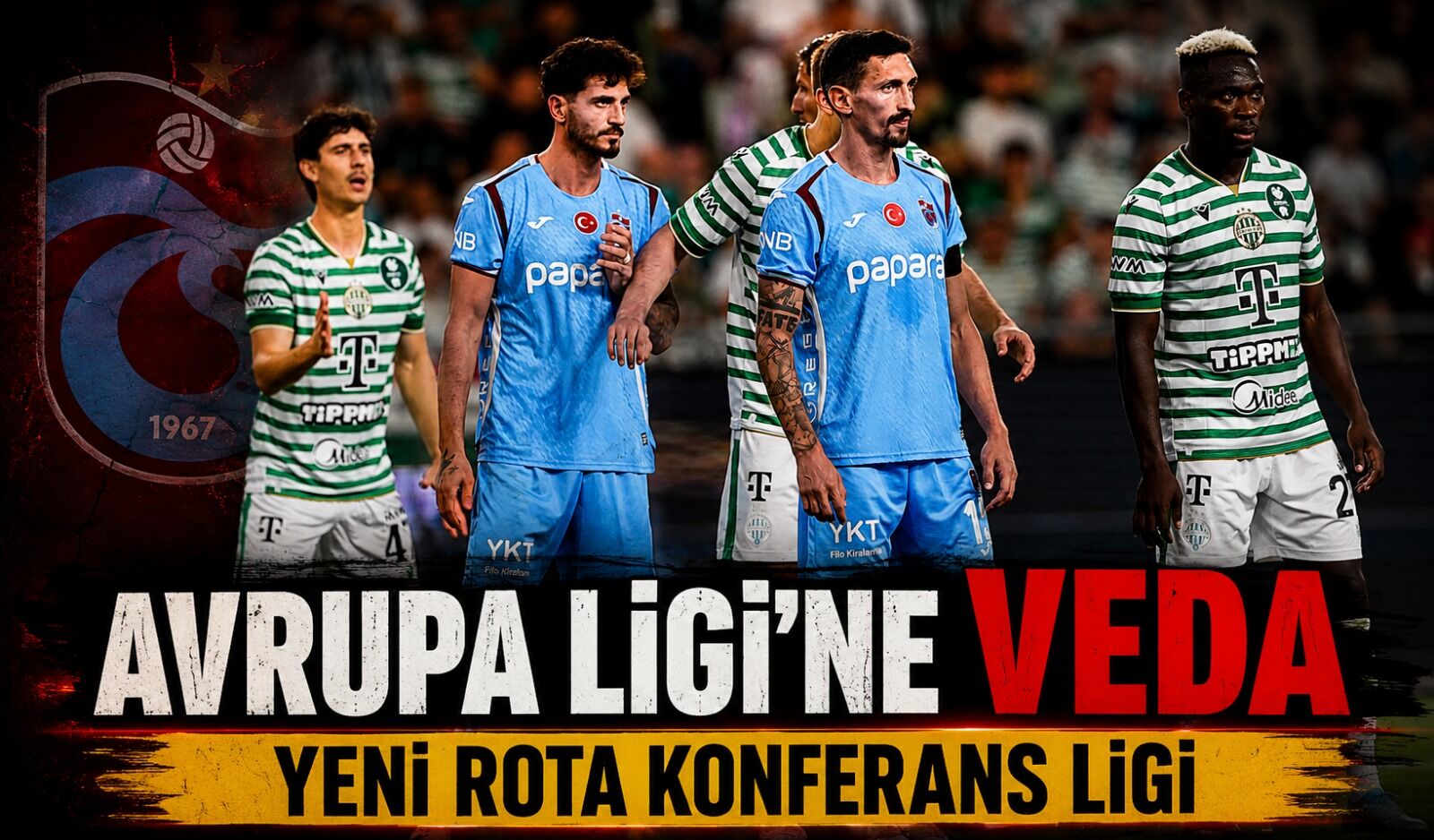Trabzonspor Ferencvaros Karşısında Çöktü: İki Kırmızı Kart ve Dört Gol