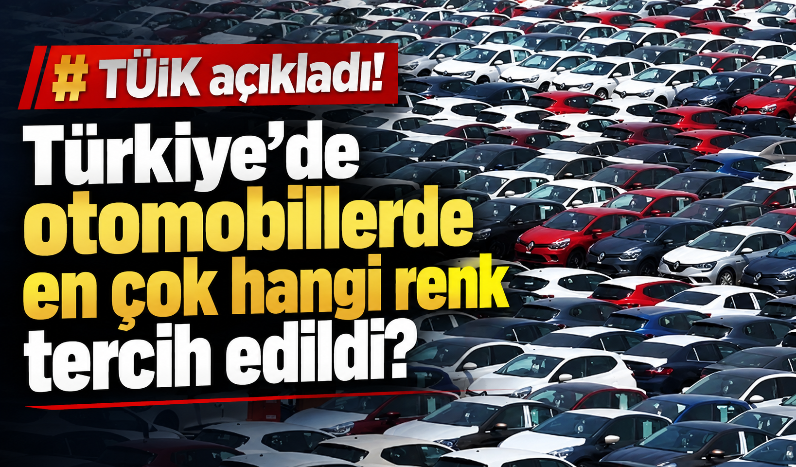 Türkiye’nin otomobil rengi belli oldu: Zirvede açık ara fark var