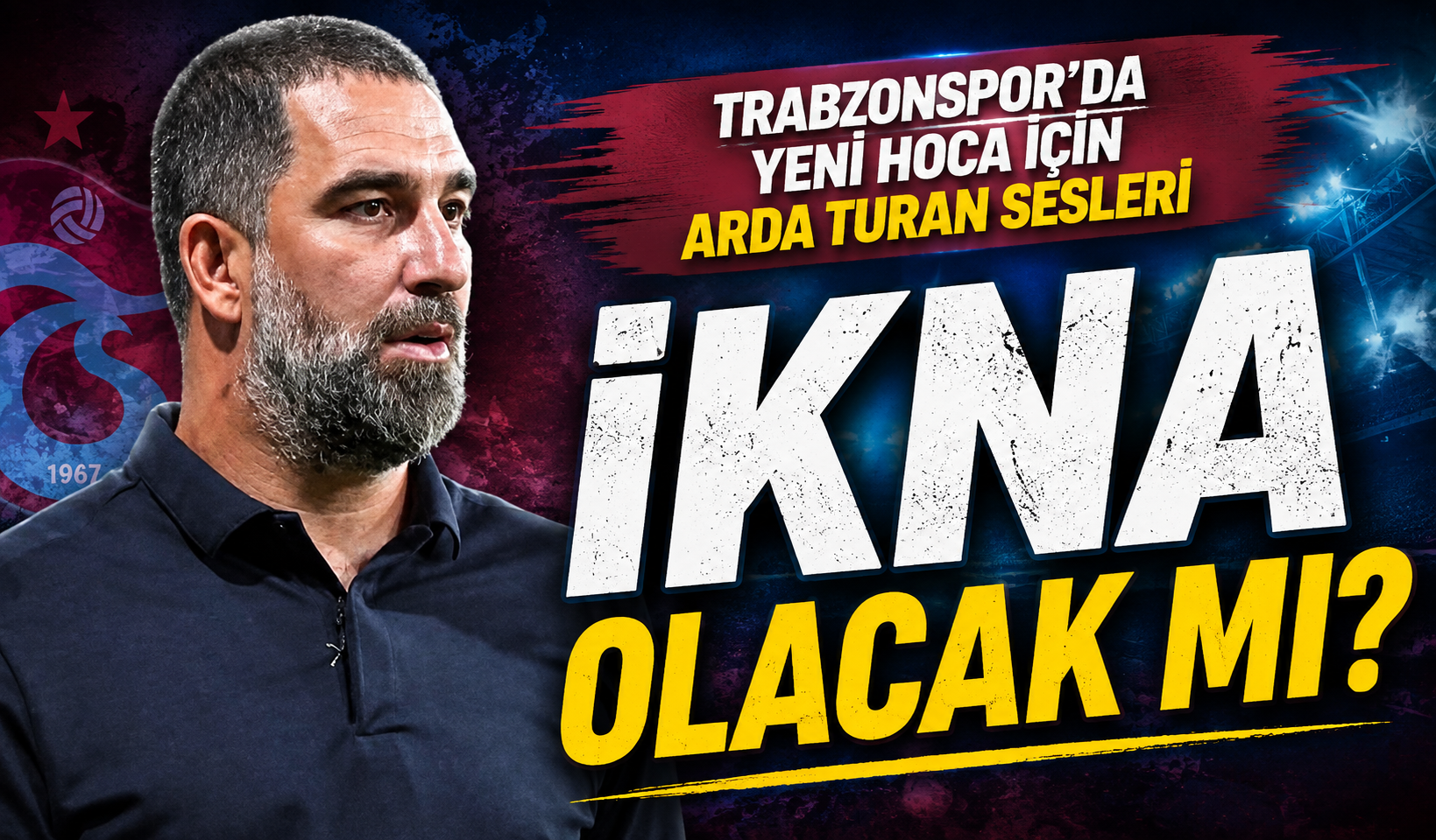 Trabzonspor’da Arda Turan bombası: Fatih Tekke sonrası gözler ona çevrildi