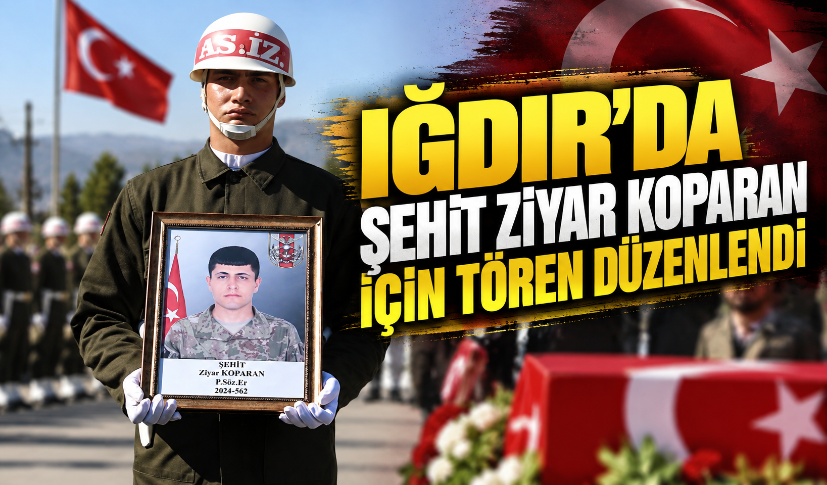 Iğdır’da şehit olan Ziyar Koparan için tören düzenlendi