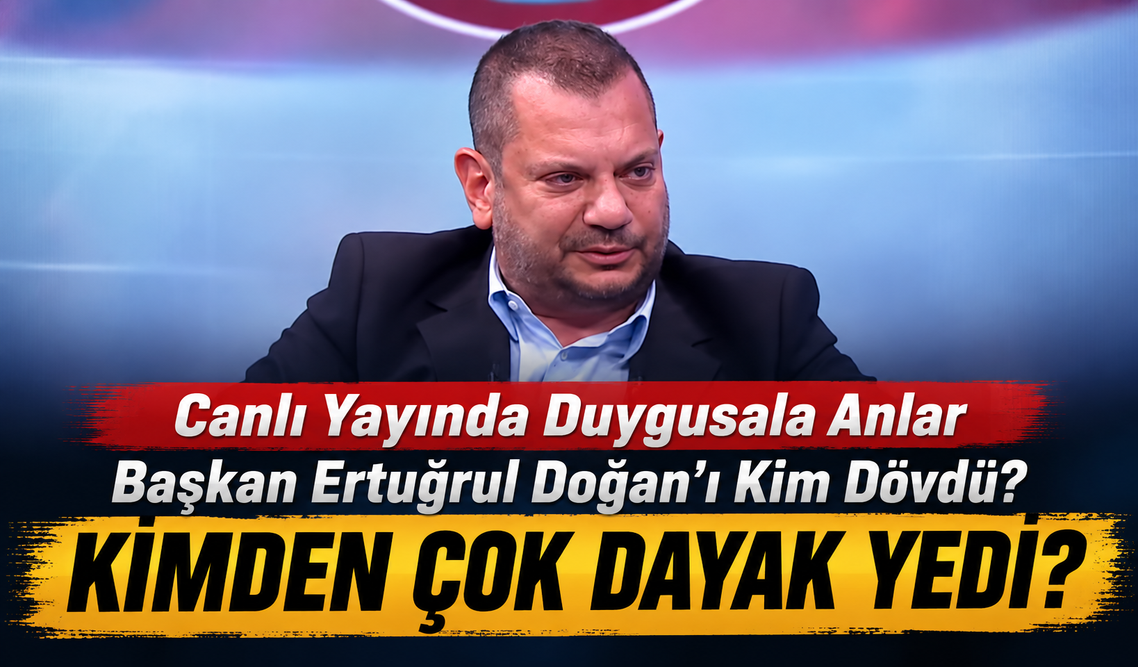 Ertuğrul Doğan İçini Döktü: "Beklediğimden Çok Dayak Yedik"