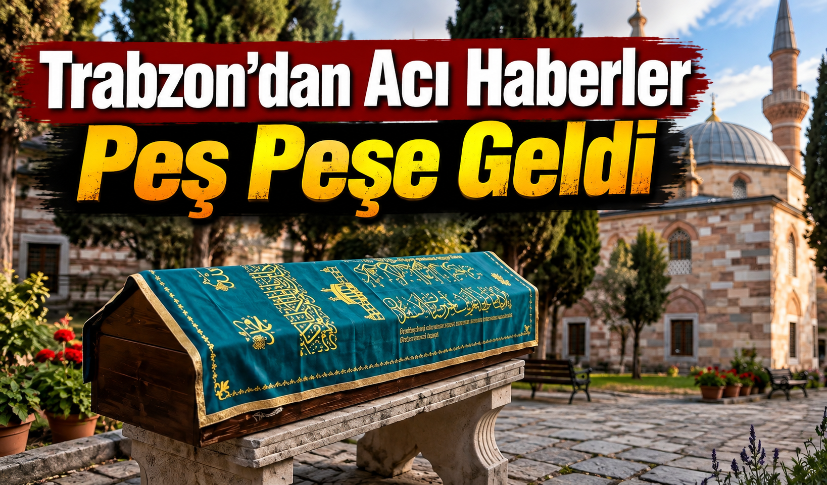 Trabzon’da hüzünlü gün: 4 kişi hayatını kaybetti