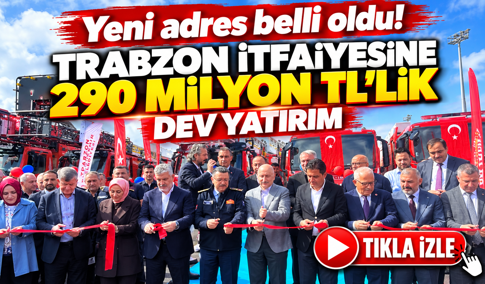 Trabzon itfaiyesine 290 milyon TL’lik yatırım: Yeni adres açıklandı