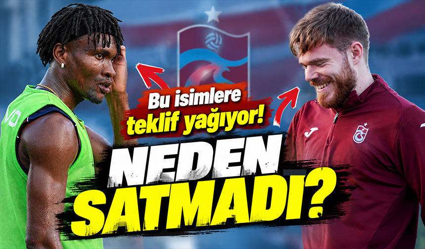 Trabzonspor Hangi İki Oyuncuyu Satmadı?