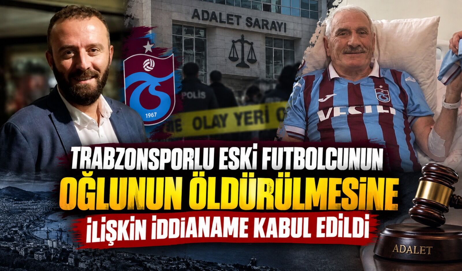 Trabzonsporlu eski futbolcunun oğlunun ölümüyle ilgili iddianame kabul edildi
