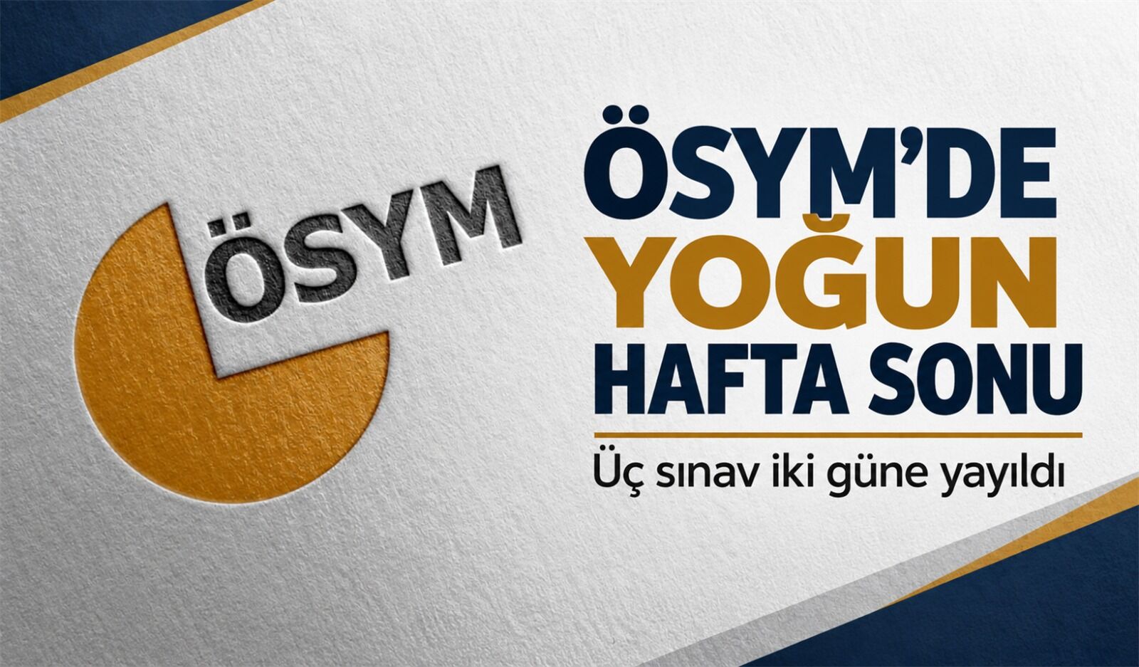 ÖSYM hafta sonu üç sınav yapacak: Adaylar hangi saatlere dikkat etmeli?