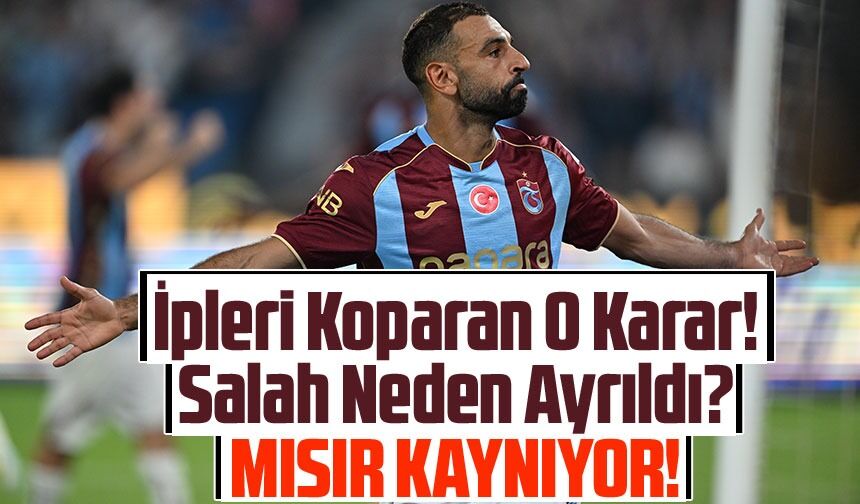 Trabzonspor’un Yıldızı Mohamed Salah Milli Takımda İpleri Kopardı: Sebebi Ortaya Çıktı