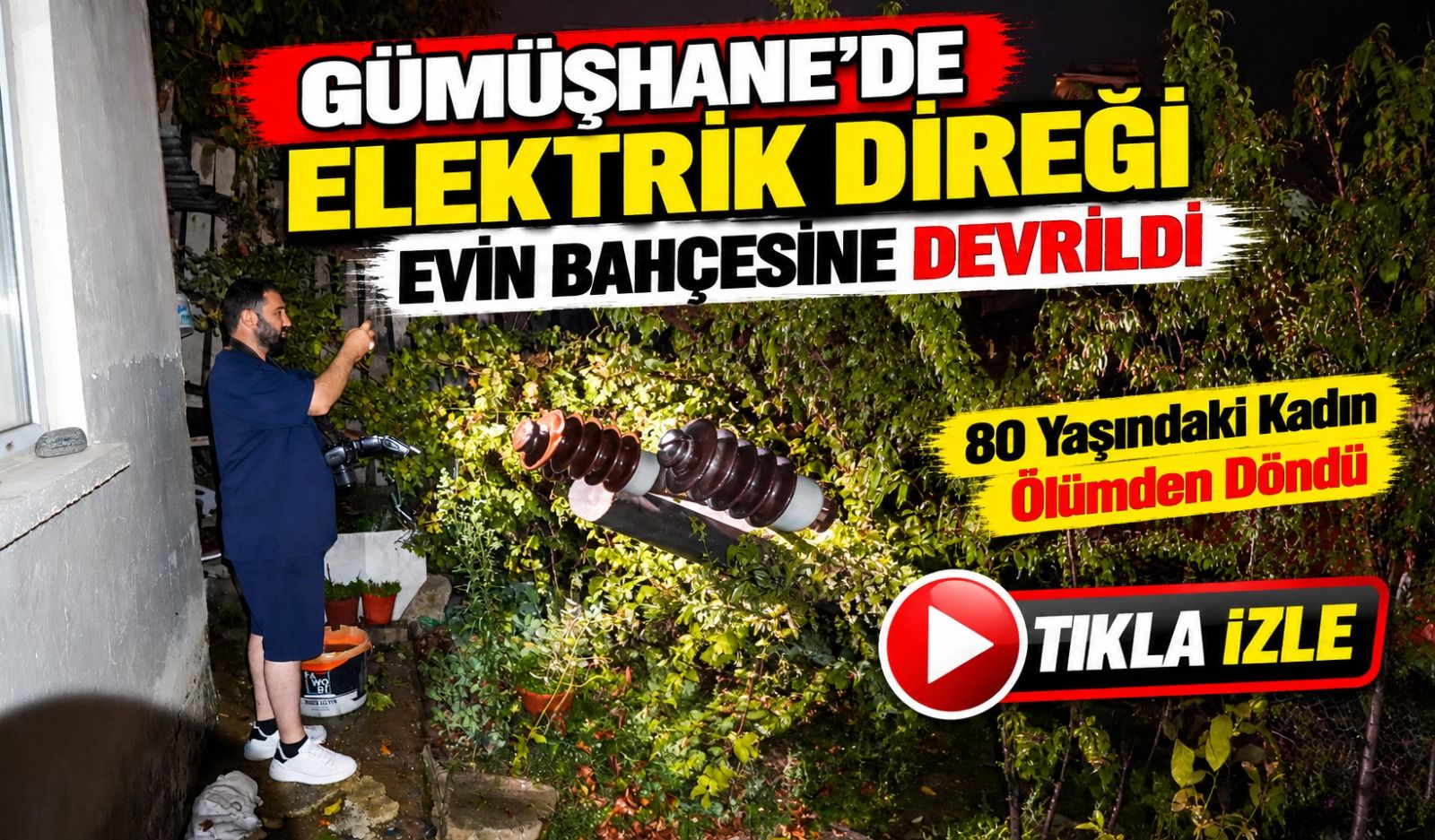 Gümüşhane'de Elektrik Direği Evin Bahçesine Devrildi; 80 Yaşındaki Kadın Ölümden Döndü