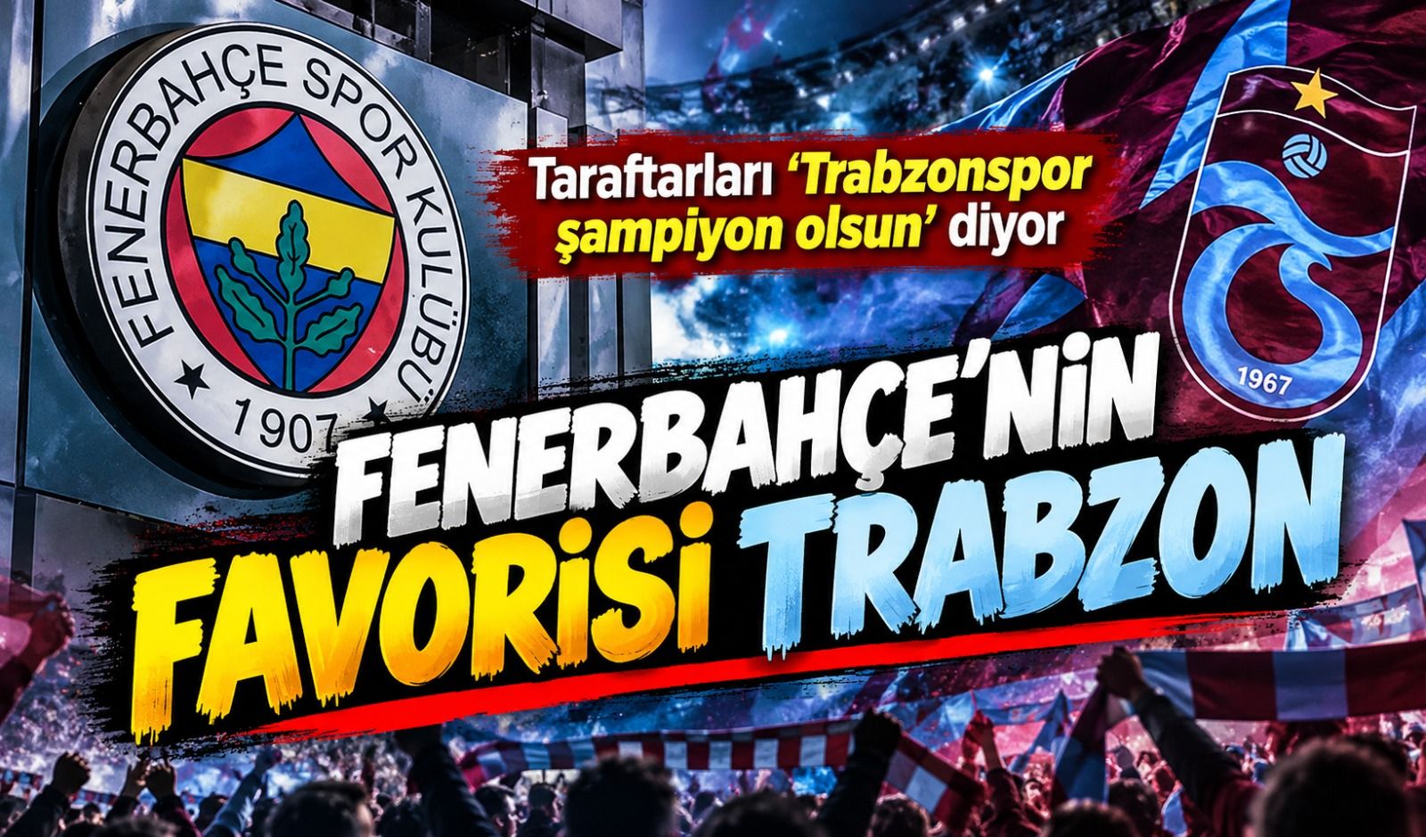 Fenerbahçelilerden Trabzonspor'un Şampiyonluğu İçin Olay Yorum! Galatasaray Detayı Dikkat Çekti