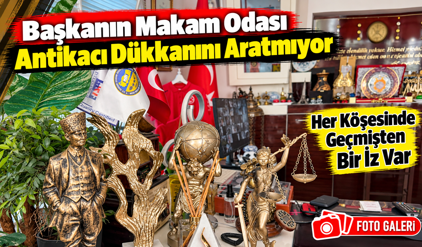 Başkanın Makam Odası Antikacı Dükkanını Aratmıyor