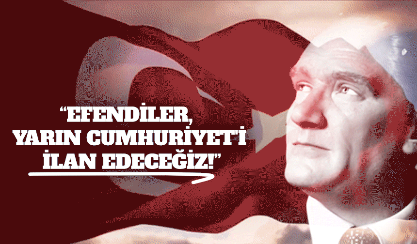 29 Ekim Cumhuriyet Bayramı'nın Bilinmeyen Hikâyesi! 103 Yıl Önce Neler Yaşandı?