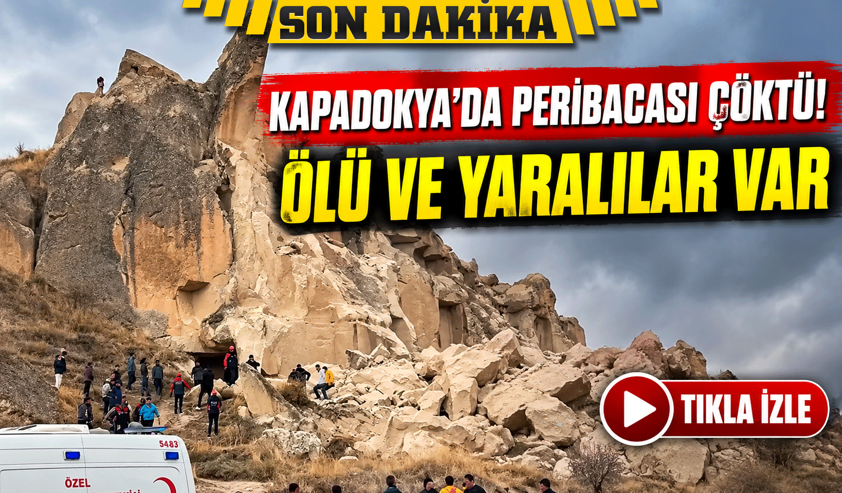Kapadokya’da Peribacası Çöktü: Ölü ve Yaralılar Var
