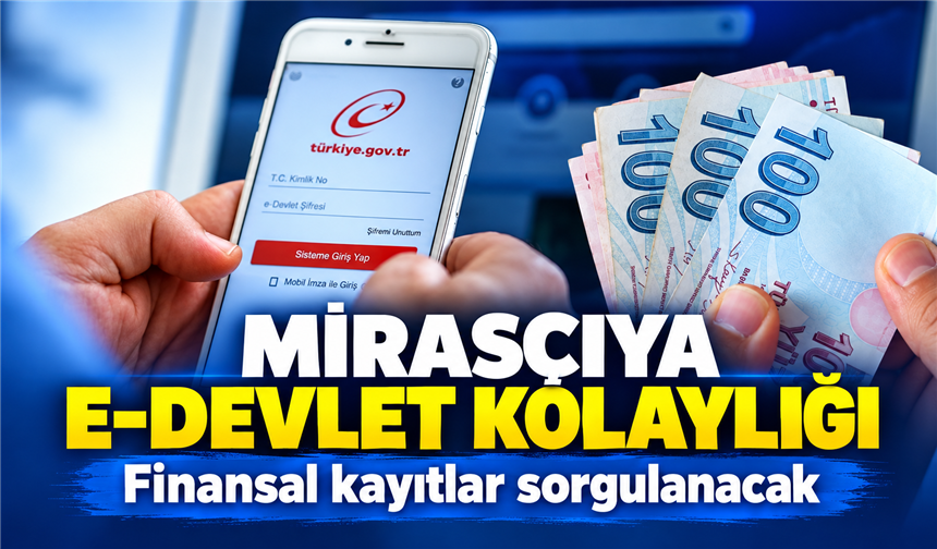 Mirasçılar İçin e-Devlet’te Risk Merkezi Raporu Dönemi