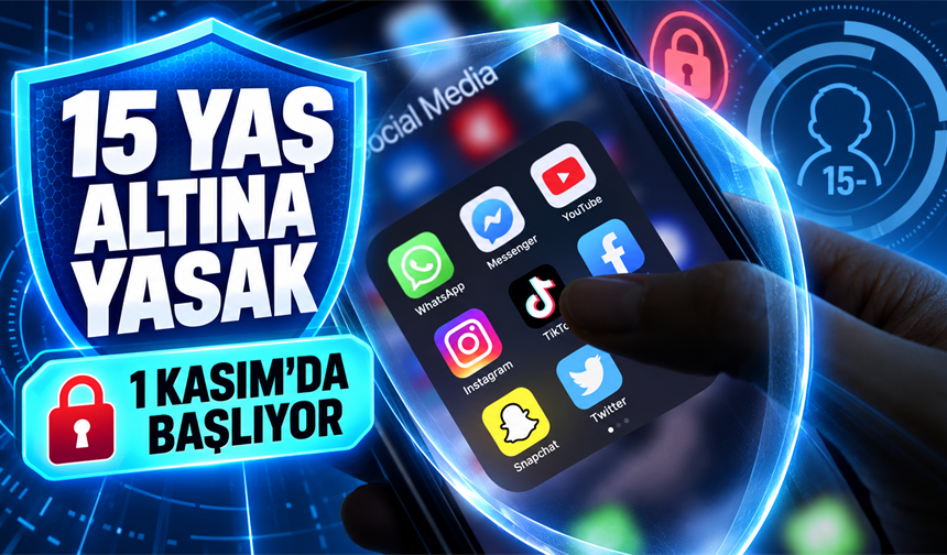 15 Yaş Altına Sosyal Medya Yasağı 1 Kasım’da Başlıyor