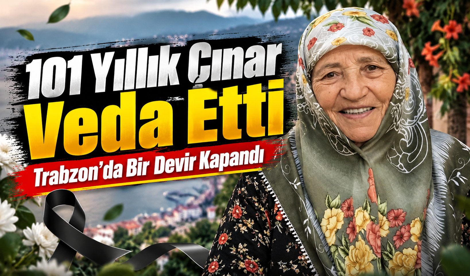 Trabzon'un Tanınmış Esnaf Ailesinde Büyük Acı: 101 Yıllık Çınar Hayata Veda Etti