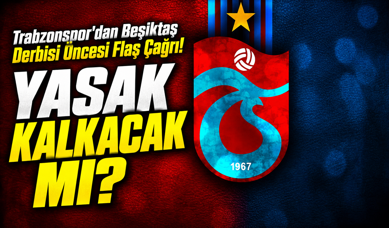 Trabzonspor'dan Beşiktaş Derbisi Öncesi Flaş Hamle! Gözler O Kararda